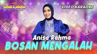 Download lagu Bosan Mengalah - Anisa Rahma  - New Pallapa (Video Karaoke) mp3