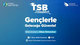 TSB Üniversitelerde: Gençlerle Geleceğe Güvenle – İkinci Durak: Düzce 