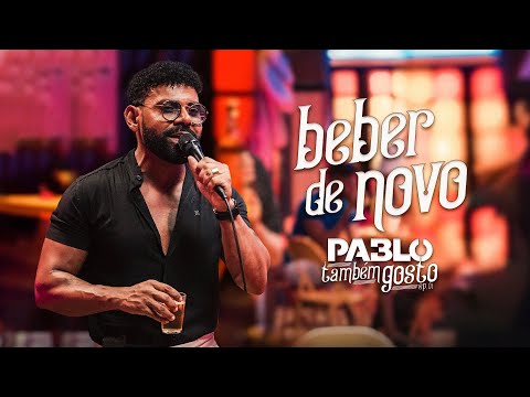 Pablo -  Vou beber de novo (Eu também gosto EP .01)