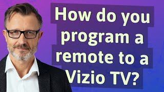 How do you program a remote to a Vizio TV?