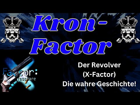 Kron-Factor: Der Revolver (X-Factor) - Die wahre Geschichte