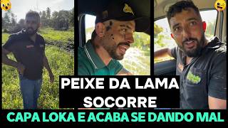 PEIXE DA LAMA SOCORRE CAPA LOKA E ACABA SE DANDO MAL