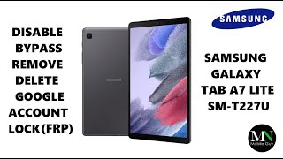 Disable Bypass Remove Google Account Lock FRP on Samsung Galaxy Tab A7 Lite SM-T227U!