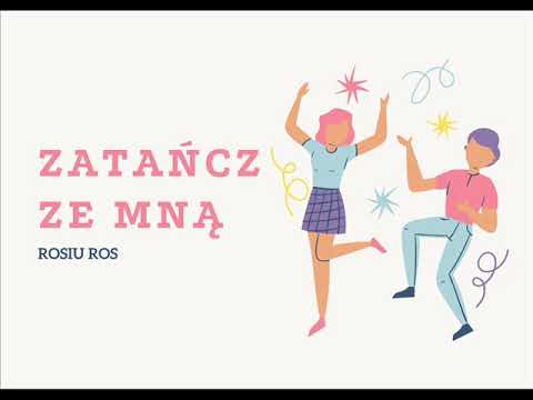 Rosiu Ros  - Zatańcz ze Mną