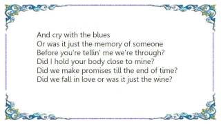 Vern Gosdin - Was It Just the Wine Lyrics