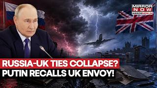 Russia Recalls UK Ambassador As Tensions Deepen Between Moscow-London Over Ukraine | WATCH