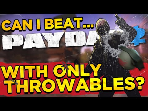 Can you Beat Payday 2 With Only Throwables?