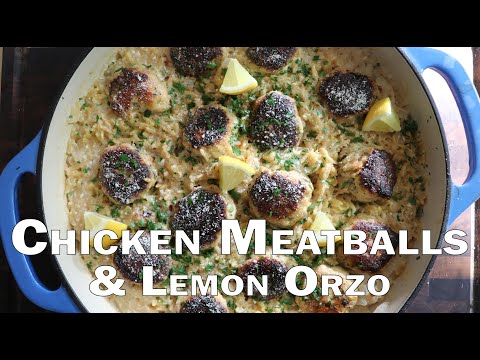 Chicken Meatballs with Lemon Orzo
