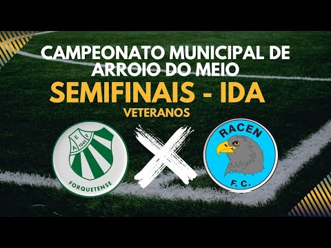 Campeonato Municipal - Cat. Veteranos - Semi Ida - Forquetense x Racen