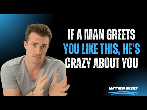"If a Man Greets You Like THIS… He’s CRAZY About You 😍 | Matthew Hussey Explains the Hidden Signs"