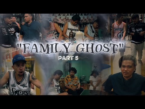 "FAMILY GHOST" (PART 5)