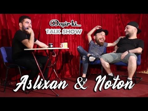 Aslixan Noton Mehdi Sadiq ilə Deyir ki Talkshow Hər Dəqiqəsi Özəl Veriliş