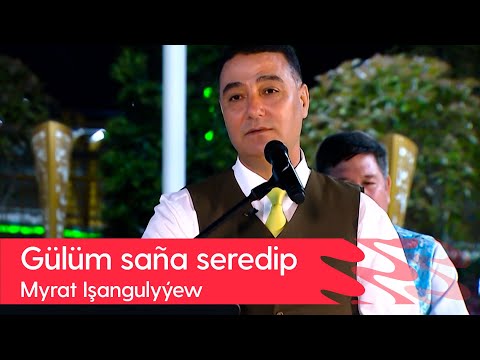 Myrat Ishangulyyew - Gulum sana seredip | 2022