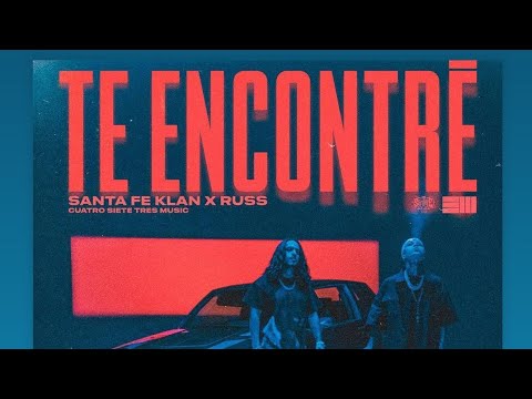 Santa Fe Klan x Russ - Te Encontré (Official Video)@SantaFeKlanOfficial