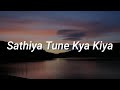 Love Sathiya Tune Kya Kiya Lyrics
