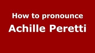 How to pronounce Achille Peretti