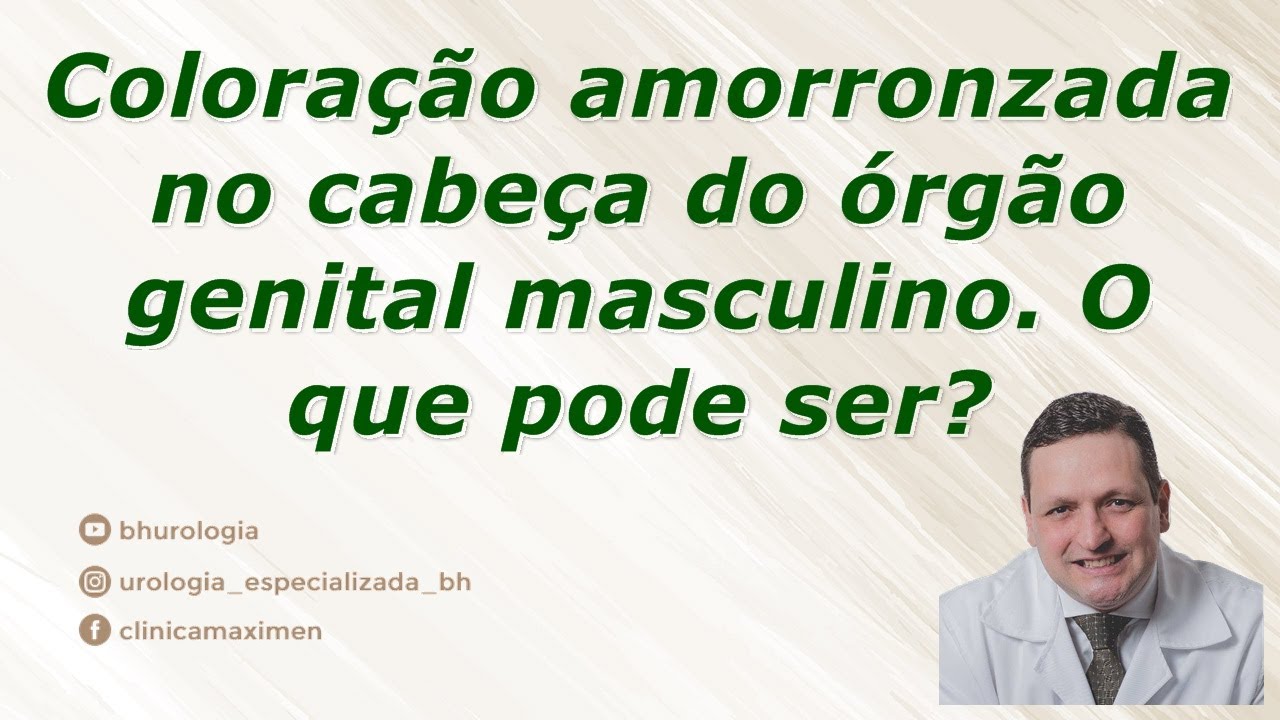 Coloração marrom na cabeça do órgão genital masculino. O que pode ser