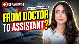Trading My Title From Iranian Doctor to Swiss Dental Assistant