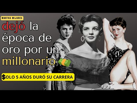 Martha Mijares/DEJO LA ÉPOCA DE ORO POR UN MILLONARIO/SOLO 5 AÑOS DURO SU CARRERA EN CINE