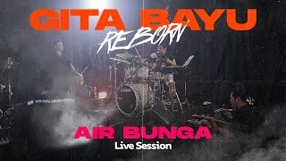 Download lagu Air Bunga - Gita Bayu Reborn - Ayu Arsita {Live Session} mp3