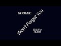 SHOUSE - Won't Forget You (Eli & Fur Remix)