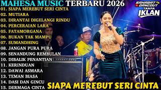 Download lagu MAHESA MUSIC TERBARU | SIAPA MEREBUT SERI CINTA - MUTIARA | MAHESA MUSIC FULL ALBUM TERBARU 2026 mp3
