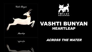 Vashti Bunyan - Across The Water [Heartleap]