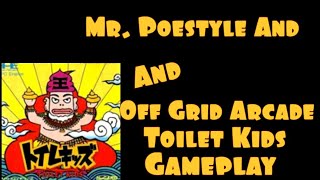 Mr. Poestyle And Off Grid Arcade Toilet Kids Gameplay