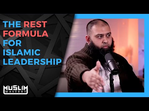 Concept of Leadership in Islam - The REST Formula for Islamic Leadership