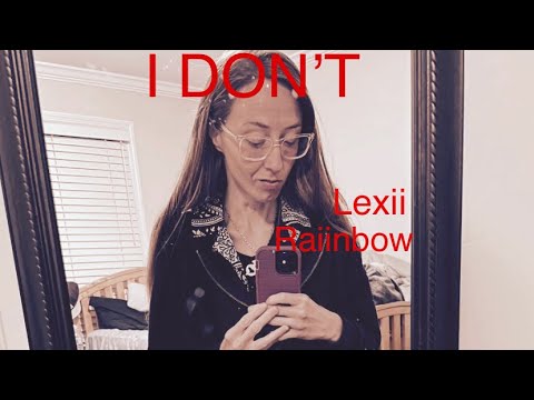 I Don’t -Lexii Raiinbow- (Live iPhone recording)