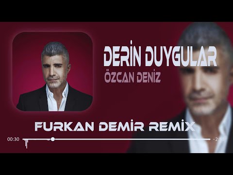 Özcan Deniz - Derin Duygular ( Furkan Demir Remix ) Derin Duygular Besliyorum Sana Karşı.