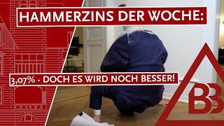 Hammerzins der Woche: 3,07% - doch es wird noch besser…