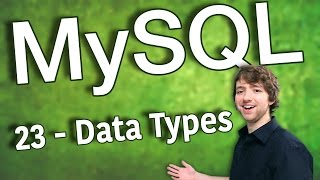MySQL 23 - Intro to Data Types