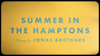 Jonas Brothers - Summer In The Hamptons (Official Lyric Video)