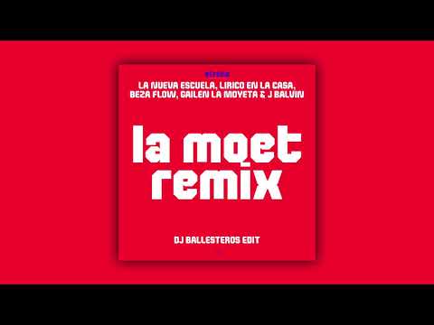 La Nueva Escuela, Lirico En La Casa, Beza Flow, La Moyeta & J Balvin - La Moet (Dj Ballesteros Edit)