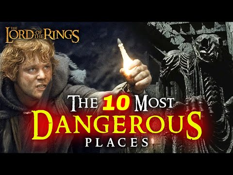 The 10 Most DANGEROUS Places In Middle-Earth | The Lord of the Rings