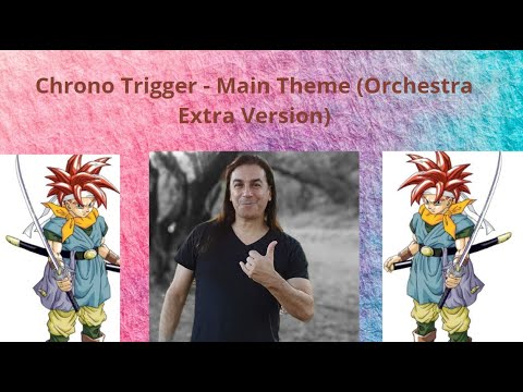 Lesson - Chrono Trigger - Main Theme - Orchestra Extra Version