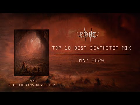 TOP 10 BEST DEATHSTEP MIX | MAY 2024