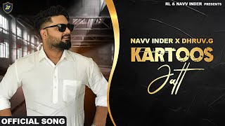 KARTOOS JATT SONG LYRICS NAVV INDER | DHRUV G 