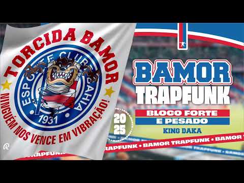 BAMOR TRAPFUNK -  BLOCO FORTE E PESADO