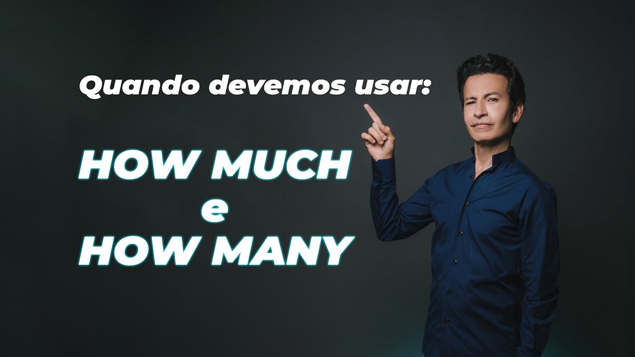 Quando devemos usar HOW MUCH e HOW MANY?