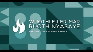 Download lagu Wuothi E Ler Mar Ruoth Nyasaye (Wende Nyasaye No.194) - Bob Sam Olela & Arch Angels mp3