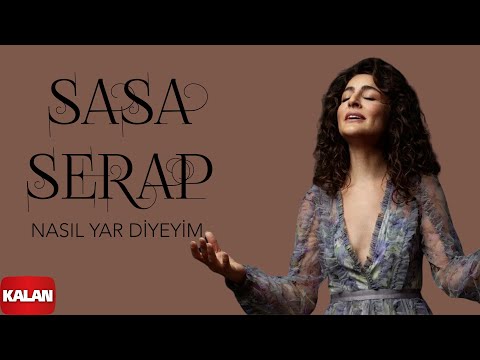 Sasa Serap -  Nasıl Yar Diyeyim I Sızı © 2022 Kalan Müzik