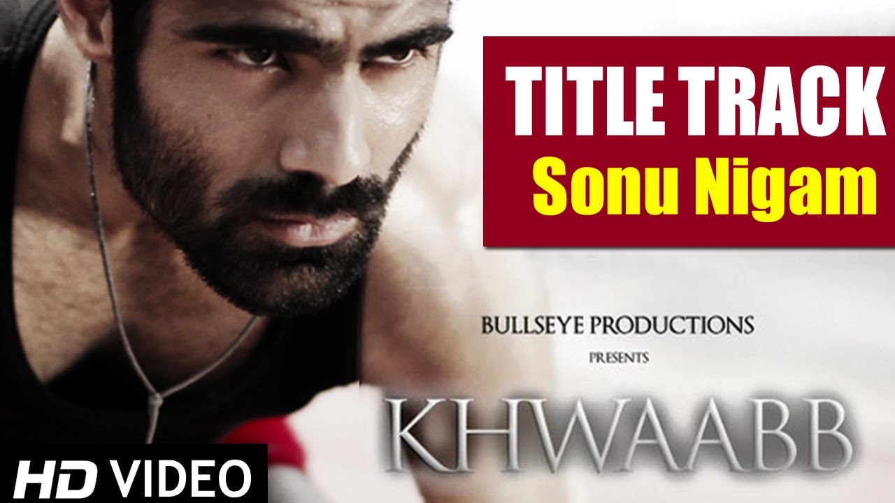 Khwab (Title) Lyrics  | Khwaabb | Navdip Singh, Simer Motiani | Sonu Nigam | Sandeep Chowta