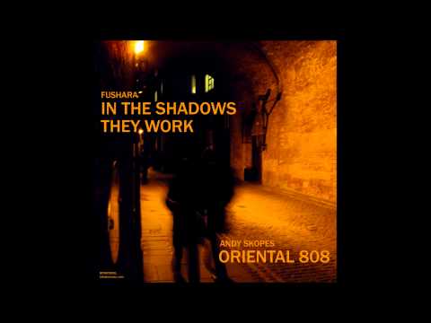 Fushara - In The Shadows They Work (Free D/L)