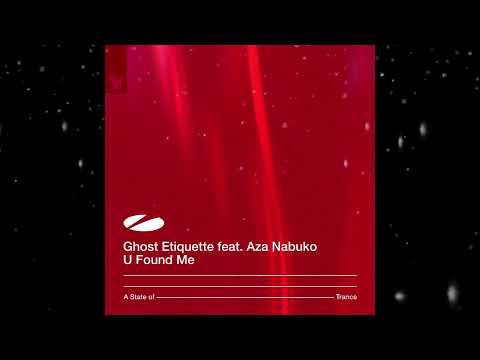 Ghost Etiquette Feat. Aza Nabuko - U Found Me (Extended Mix) [ A state of Trance ]