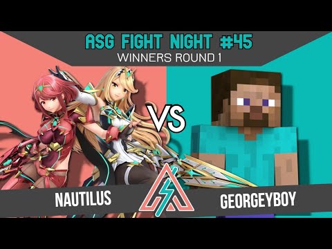 ASG 45: WINNERS ROUND 1 - Georgeyboy (Steve) vs Nautilus (Mythra/Pyra)