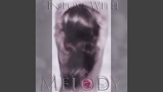 In Love With Your Melody