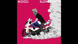 Noizu - Slow Down video