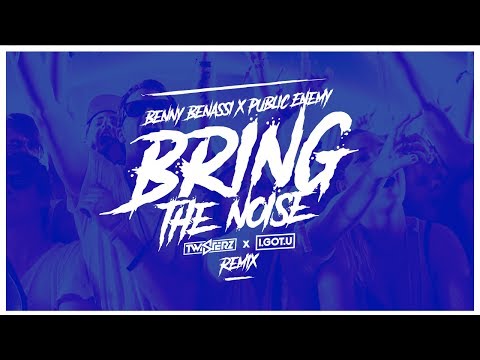 Benny Benassi & Public Enemy - Bring The Noise (TWISTERZ &  I.GOT.U Remix)